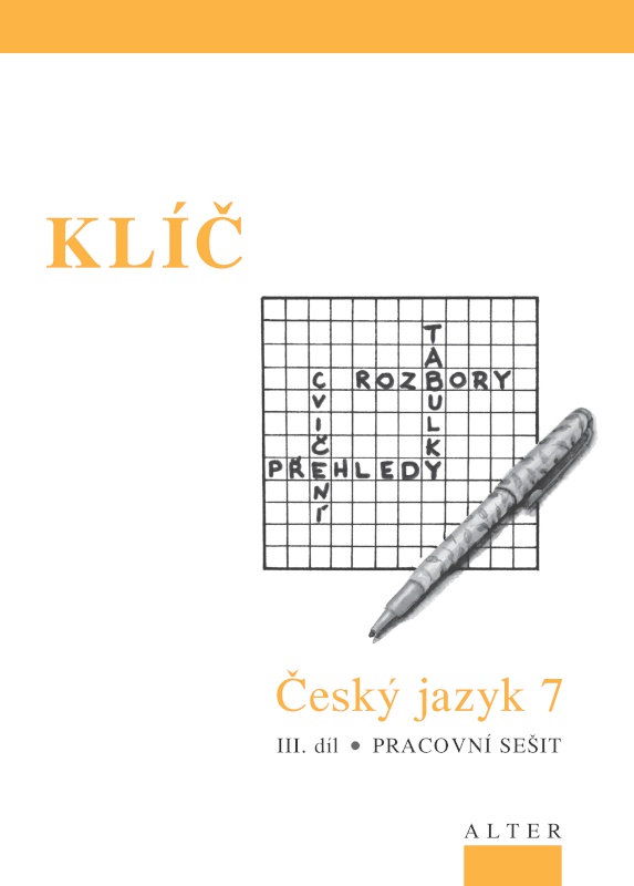 KLÍČ k Českému jazyku 7 – III. díl KLÍČ k Českému jazyku 7 – III. díl