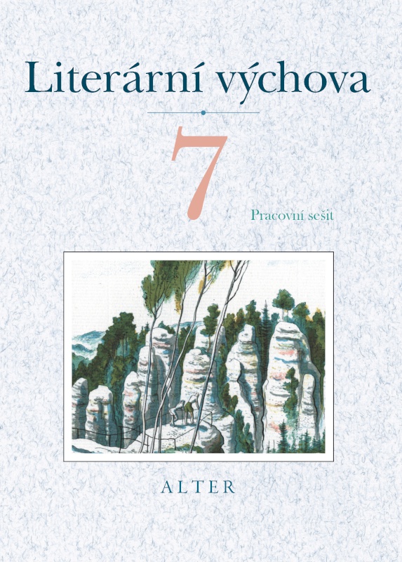LITERÁRNÍ VÝCHOVA k Čítance 7 LITERÁRNÍ VÝCHOVA k Čítance 7