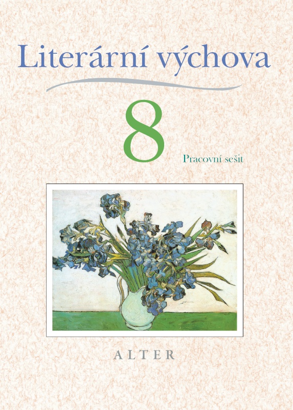 LITERÁRNÍ VÝCHOVA k Čítance 8 LITERÁRNÍ VÝCHOVA k Čítance 8