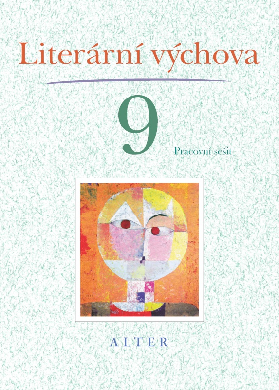 LITERÁRNÍ VÝCHOVA k Čítance 9 LITERÁRNÍ VÝCHOVA k Čítance 9
