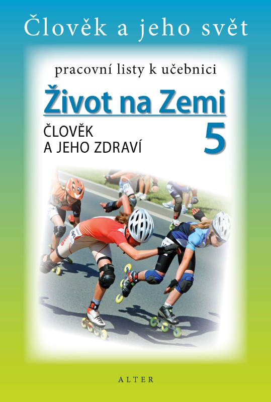 PRACOVNÍ LISTY k Přírodovědě 5/1 – ČLOVĚK A JEHO ZDRAVÍ