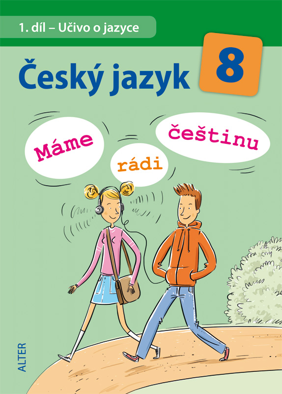 ČESKÝ JAZYK 8, 1. díl: Učivo o jazyce ČESKÝ JAZYK 8, 1. díl: Učivo o jazyce (Máme rádi češtinu)