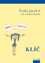 KLÍČ k učebnici ČESKÝ JAZYK 6, 1. díl: Učivo o jazyce (Máme rádi češtinu)