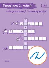 PSANÍ pro 3. ročník, 1. díl – Trénujeme psaný i mluvený projev