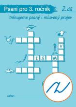 PSANÍ pro 3. ročník, 2. díl – Trénujeme psaný i mluvený projev