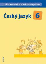 ČESKÝ JAZYK 6, 2. díl: Komunikační a slohová výchova